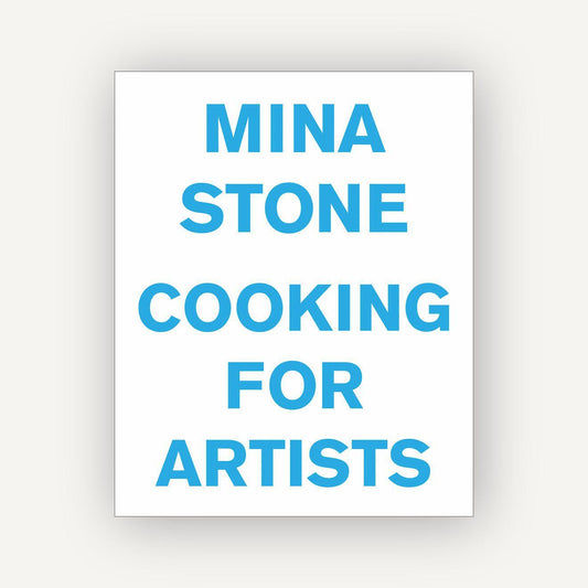 Mina Stone: Cooking for Artists