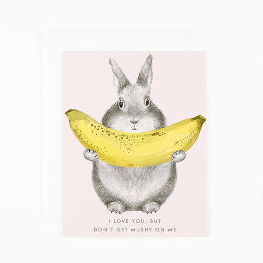 Don't Get Mushy on Me Love Card - Greeting Cards by Carlyle Avenue
