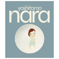 Yoshitomo Nara (2024) - Books by Carlyle Avenue